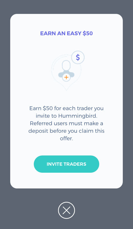 Earn $50 for each friend you refer to Hummingbird Trading